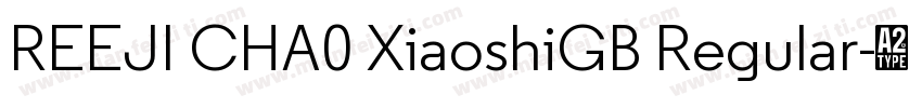 REEJI CHA0 XiaoshiGB Regular字体转换